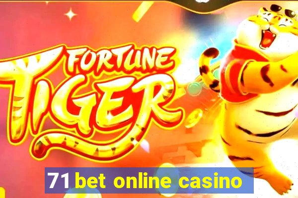 71 bet online casino